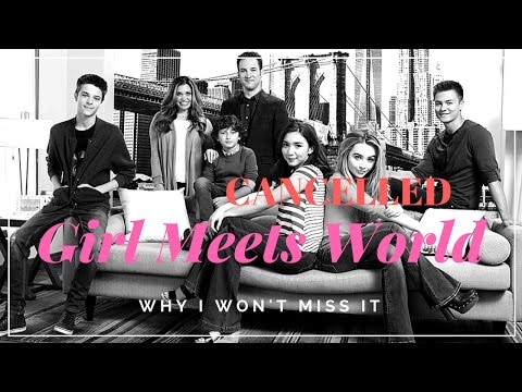 WHY I'M NOT MOURNING GIRL MEETS WORLD
