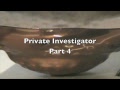 Private Investigator The Crime Get's Worse Part 4