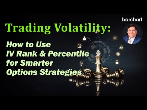 Trading Volatility: How to Use IV Rank & Percentile for Smarter Options Strategies