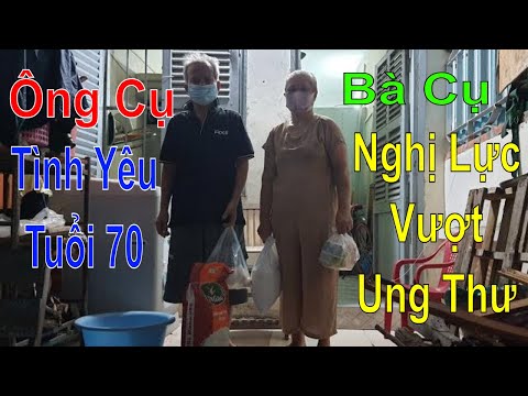 Cụ Ông và Cụ Bà U70 Cùng Nghị Lực Vượt Ung Thư