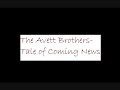 The Avett Brothers- Tale of Coming News The Avett Brothers- Tale of Coming News
