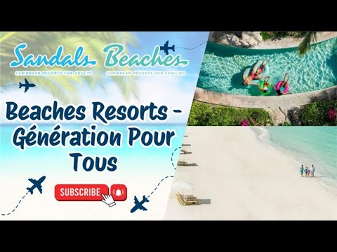 Beaches Resorts - Génération Pour Tous - Rapprocher tout le monde!