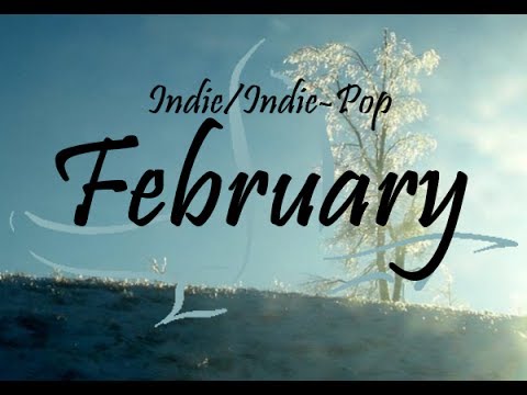 Indie/Indie-Pop Compilation - February 2014 (52-Minute Playlist)