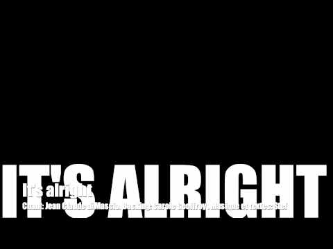 It's alright