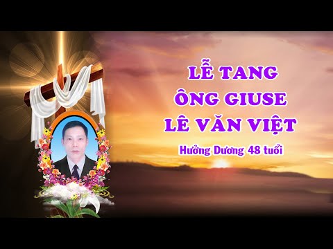 Thánh lễ an táng ông Giuse Bùi Văn Việt - hưởng dương 48 tuổi