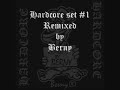 Hardcore Set #1 mixed by Berny