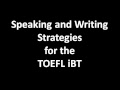 Speaking and Writing Strategies for the TOEFL iBT