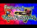 Team Fortress Friday! Embarassment... (Week 2- Part 3)