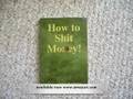 How to Shit Money!