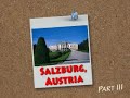 this travelogue colorfully illustrates one of austria's most picturesque and popular tourist destinations: salzburg. narrated and produced by travel writer brett harriman, this video calls out to those who are curious for knowledge, have an adventurous side, like to have fun, enjoy the outdoors, and are affected by irrepressible bouts of wanderlust.