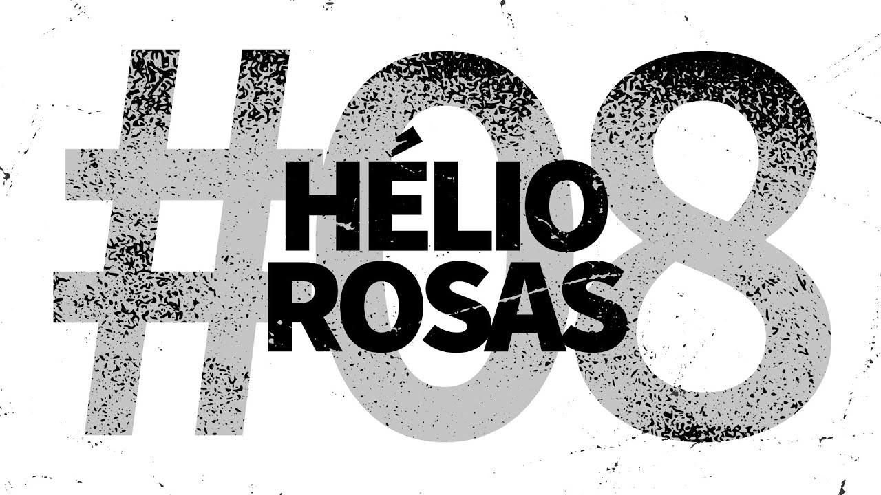 HÉLIO ROSAS - Miscelânea #08