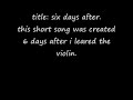 SIX DAYS AFTER LEARNING THE VIOLIN. SIX DAYS AFTER LEARNING THE VIOLIN.