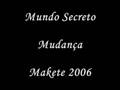 Mundo Secreto - Mudança