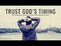 TRUST GOD’S TIMING | God Is In Control - Christian Motivation for Effective Faith TRUST GOD’S TIMING | God Is In Control - Christian Motivation for Effective Faith