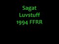 Sagat - Luvstuff - 1994 FFRR Sagat - Luvstuff - 1994 FFRR