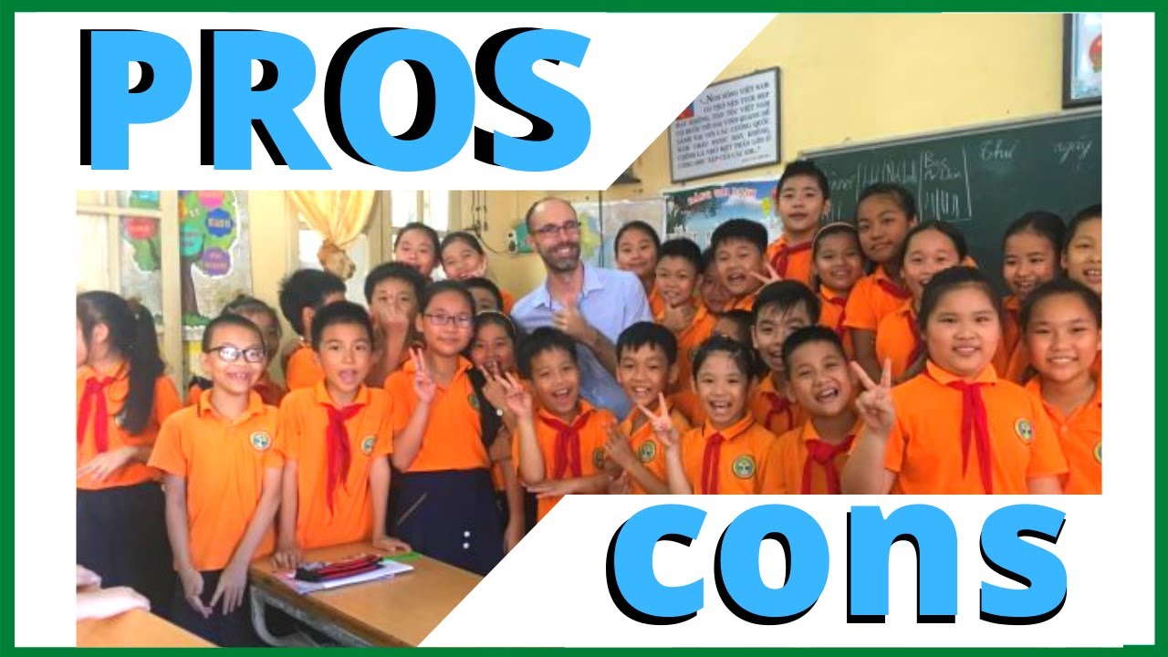 Pros and cons TEACHING ENGLISH in VIETNAM (the GOOD, BAD and UGLY!)