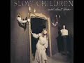 Slow Children - Late Night Transatlantic