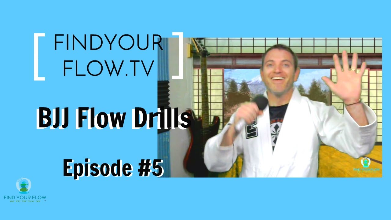 FINDYOURFLOW.TV episode #5 - BJJ Flow Drills #bodyflow