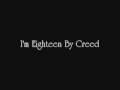 I'm Eighteen by Creed (rare)