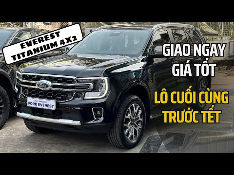 LÔ XE EVEREST TITANIUM 4X2 CUỐI CÙNG GIAO NGAY TRƯỚC TẾT - KHUYẾN MÃI GIẢM TIỀN MẶT TẶNG PHỤ KIỆN