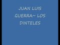 Juan Luis Guerra - Para tí - Los dinteles
