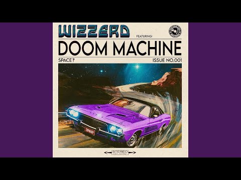 Wizzerd - Release New Single "Doom Machine" (Radio Edit)