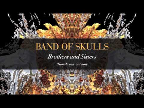 Band Of Skulls - Brothers And Sisters