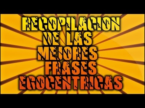 frases egocentricas}