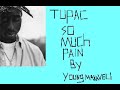 2pac so much pain