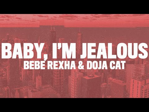 Bebe Rexha - Baby I'm Jealous (Lyrics) ft. Doja Cat