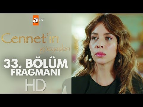 Cennetin Gözyaşları 33. Bölüm Fragmanı                                                                                                                                                                                                                    