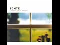 tomte - die sch�nheit der chance