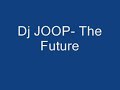 DJ JOOP- The Future DJ JOOP- The Future