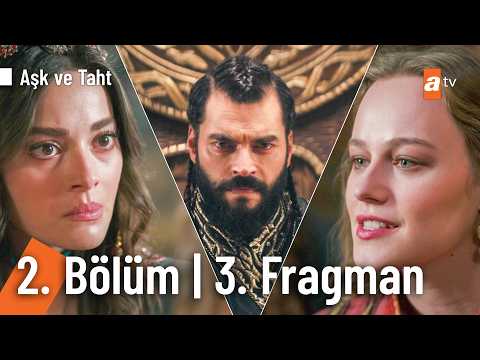 Aşk ve Taht 2. Bölüm 3. Fragmanı                                                                                                                                                                                                                          