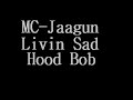 MC-Jaagun - Livin Sad MC-Jaagun - Livin Sad