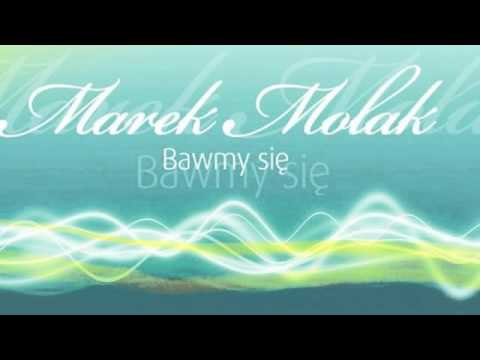 Marek Molak - Bawmy się lyrics