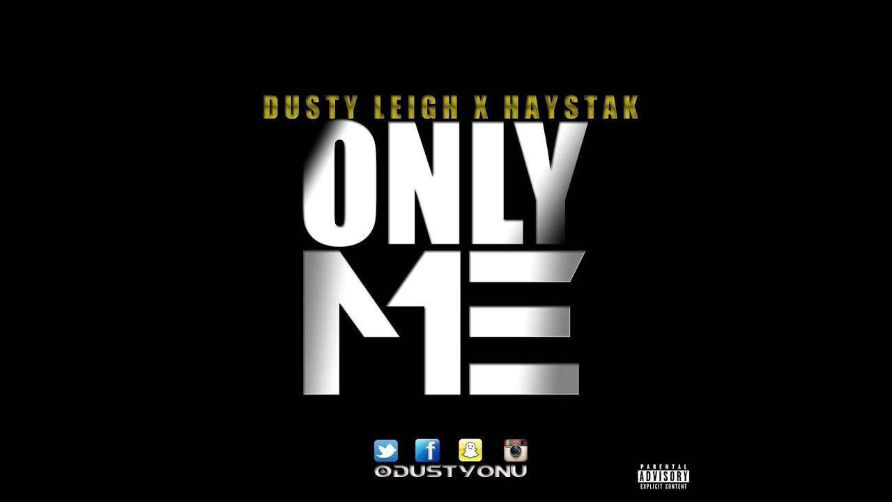 DUSTY LEIGH FEAT HAYSTAK -ONLY ME