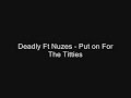 Deadly Ft Nuzes - I Put On For The Titties