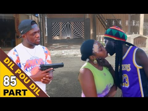 DIL POU DIL PART 85 RASTA PING PONG AK NIA AP FE ROMANCE POLIS LA fACHE
