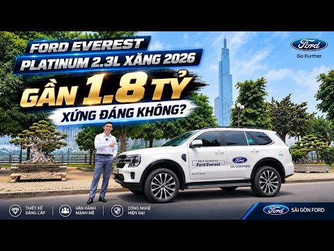 CHI GẦN 1.8 TỶ CHO FORD EVEREST PLATINUM 2.3L XĂNG 2026 CÓ XỨNG ĐÁNG KHÔNG ?