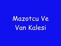 mazotcu van kalesi urartular dört aşiret böyük okyanus