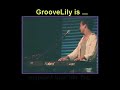 A GrooveLily Sampler