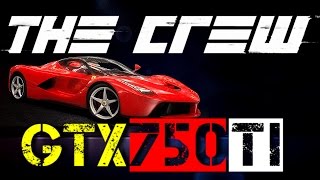 GTX 750 Ti | THE CREW