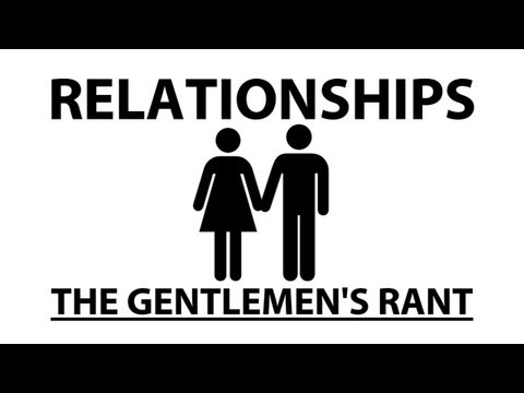 ooJLEoo - the gentlmen's take on relationships. subscribe: http://youtube.com/jle merchandise: http://thegentlemensrant.spreadshirt.com twitter: http://twitter.com/joh...