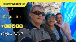 Erzurum Tekman - Çağlar Köyü  Bu Kez Neredeyiz