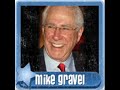 Mike Gravel on The Rachel Maddow Show 7/30. part 1 Mike Gravel on The Rachel Maddow Show 7/30. part 1