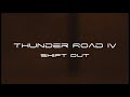 Thunder Road IV - Shift Out