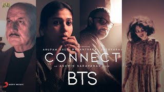 CONNECT – BTS Video | Nayanthara | Anupam Kher | Sathyaraj | Vignesh Shivan | Ashwin Saravanan