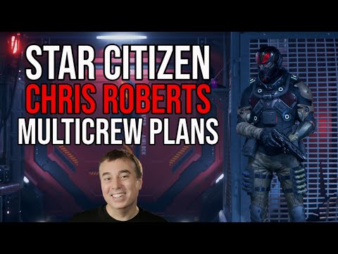 Star Citizen - Chris Roberts Reveals Plans For Deeper MultiCrew Gameplay
