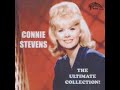 Biography She was born Concetta Rosalie Ann Ingolia in Brooklyn, New York, a daughter of Peter Ingoglia (known as musician Teddy Stevens) and singer Eleanor McGinley. Connie adopted her father's stage name of Stevens as her own. Her parents were divorced and she lived with grandparents. At age eight, she started attending Catholic boarding schools. Actor John Megna was her half-brother. Coming from a musical family, she formed a singing group called The Foremost, the other three vocalists ...